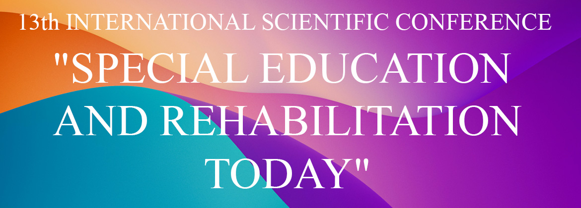 13. međunarodni naučni skup Specijalna edukacija i rehabilitacija DANAS, 13th INTERNATIONAL SCIENTIFIC CONFERENCE SPECIAL EDUCATION AND REHABILITATION TODAY